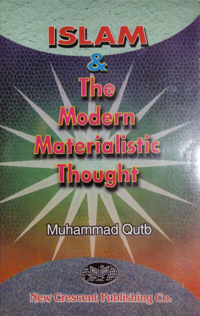 Islam And The Modern Materialistic Thought